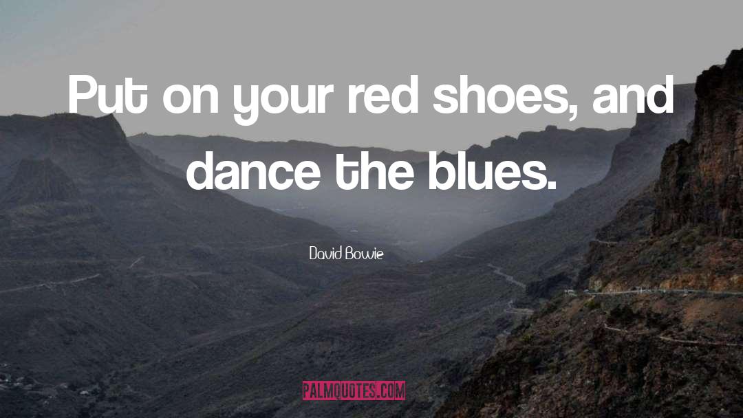 Red Shoes quotes by David Bowie