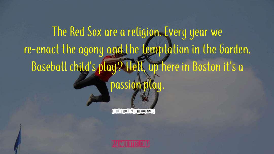 Red Sox Fans quotes by George V. Higgins