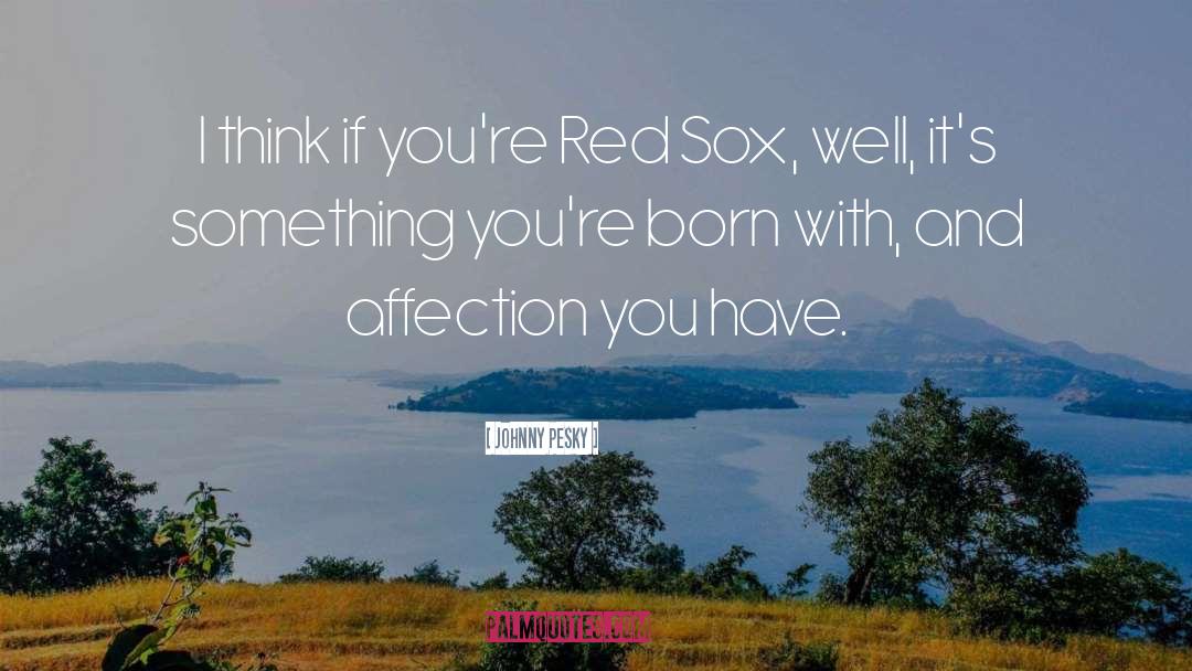 Red Sox Fans quotes by Johnny Pesky