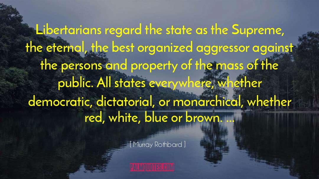 Red State Mentality quotes by Murray Rothbard