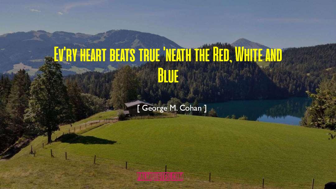 Red White And Blue quotes by George M. Cohan