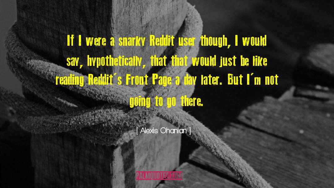 Reddit Ama quotes by Alexis Ohanian