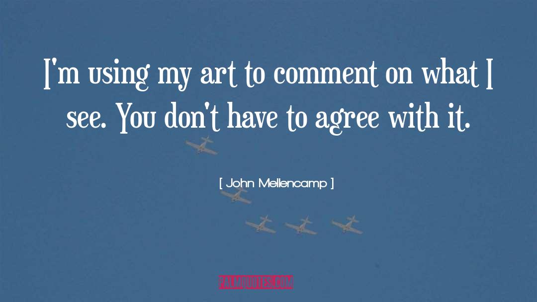 Reddit Comment Quote quotes by John Mellencamp