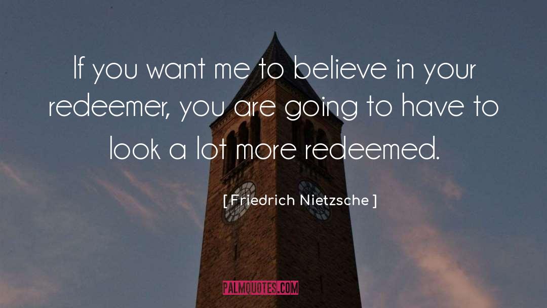 Redeemed quotes by Friedrich Nietzsche