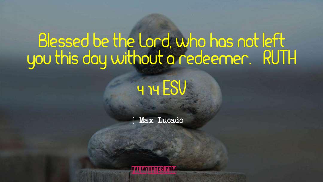 Redeemer quotes by Max Lucado