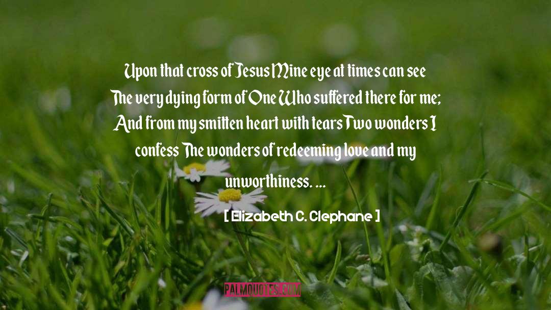 Redeeming Love quotes by Elizabeth C. Clephane