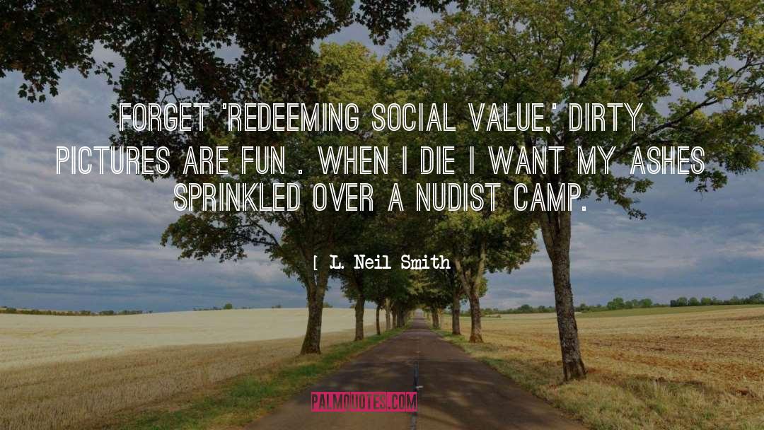 Redeeming Social Value quotes by L. Neil Smith