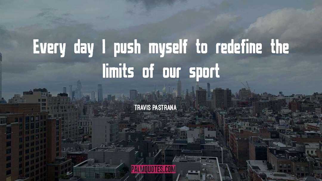 Redefine quotes by Travis Pastrana