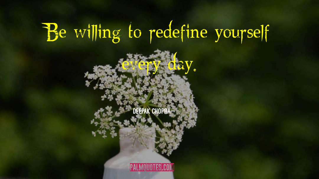 Redefine Yourself quotes by Deepak Chopra