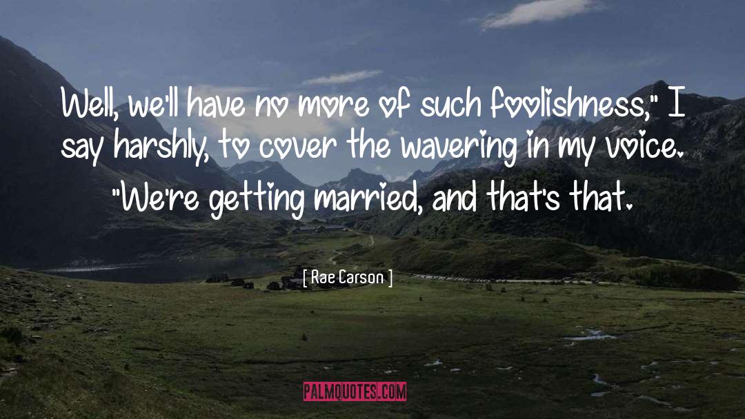 Redefining Marriage quotes by Rae Carson