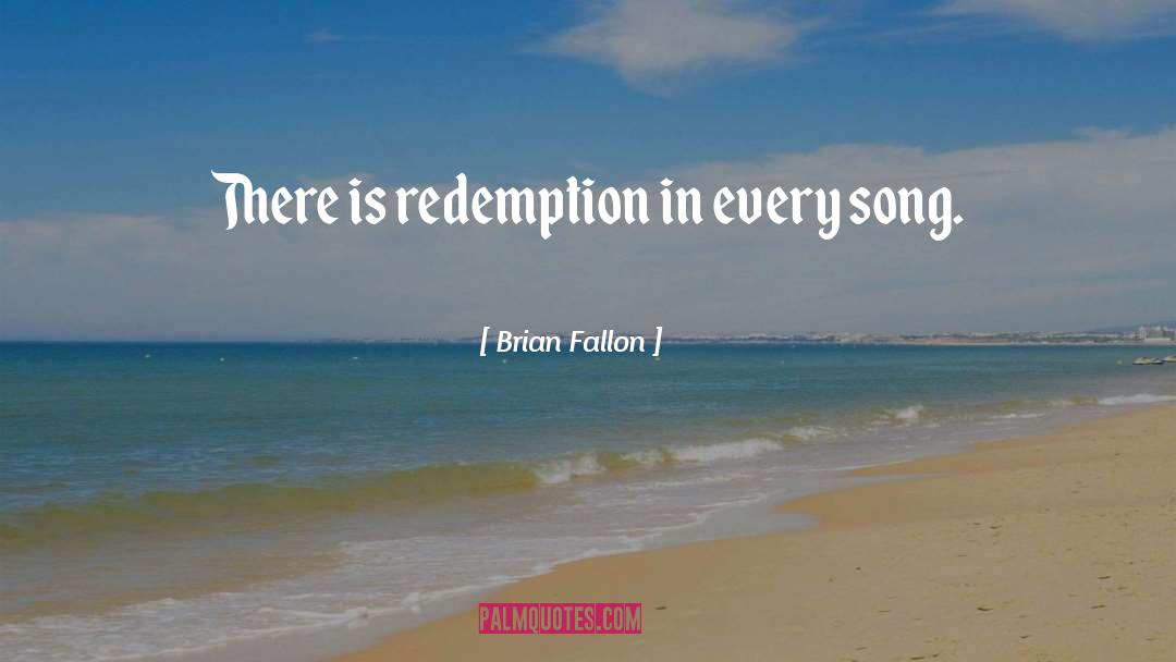 Redemption quotes by Brian Fallon