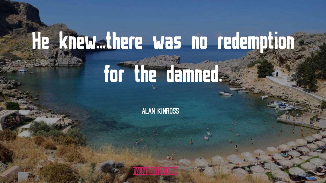 Redemption quotes by Alan Kinross