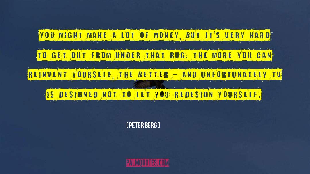 Redesign quotes by Peter Berg