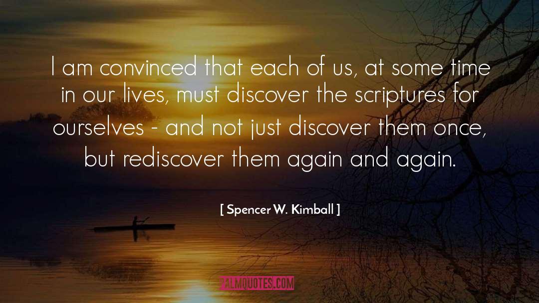 Rediscover quotes by Spencer W. Kimball