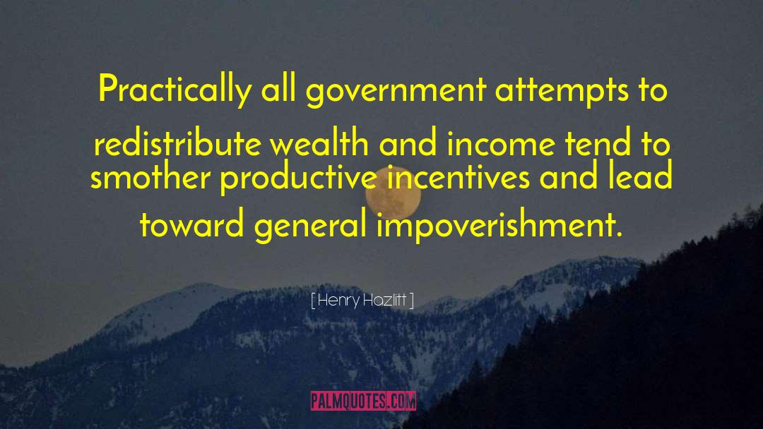 Redistribute Wealth quotes by Henry Hazlitt