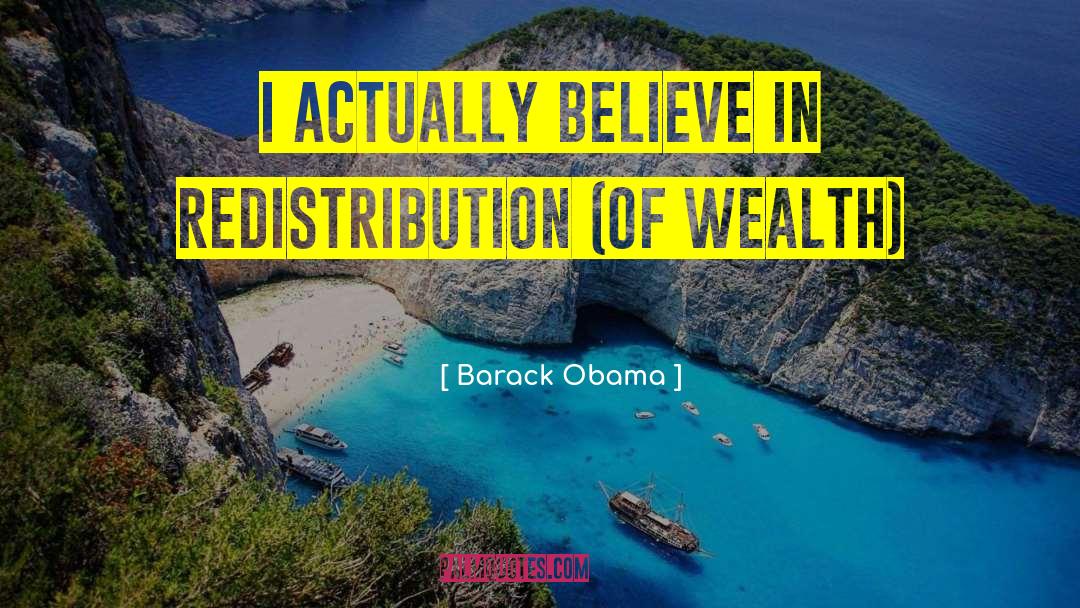 Redistribution Of Wealth quotes by Barack Obama