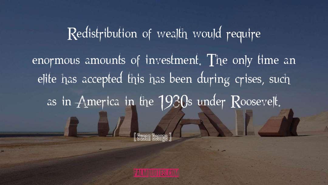 Redistribution Of Wealth quotes by Susan George