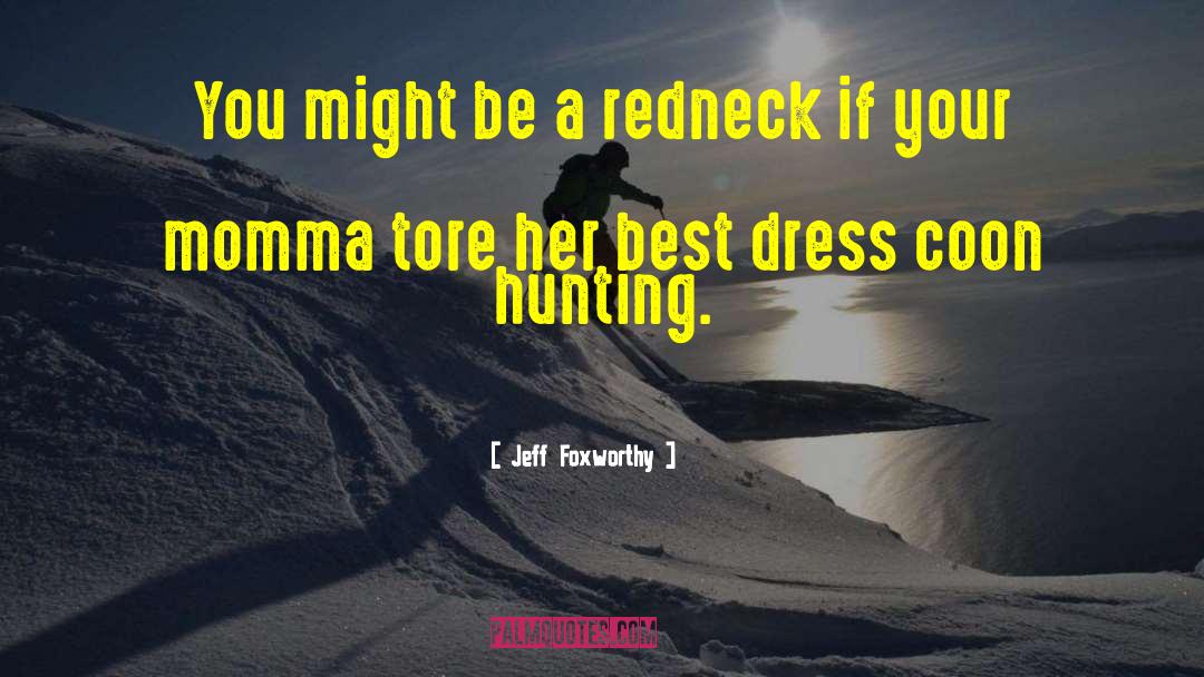 Redneck quotes by Jeff Foxworthy