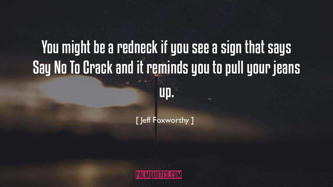 Redneck quotes by Jeff Foxworthy