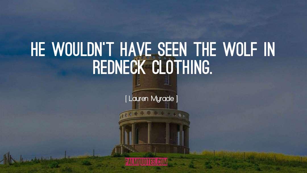 Redneck quotes by Lauren Myracle