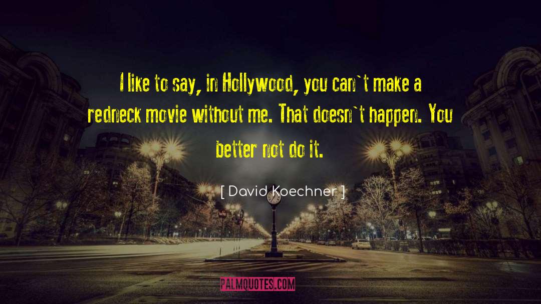 Redneck quotes by David Koechner