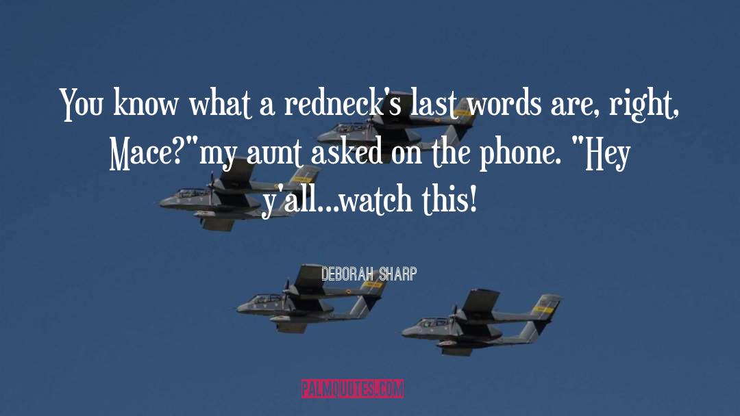 Rednecks quotes by Deborah Sharp