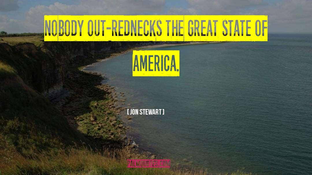 Rednecks quotes by Jon Stewart