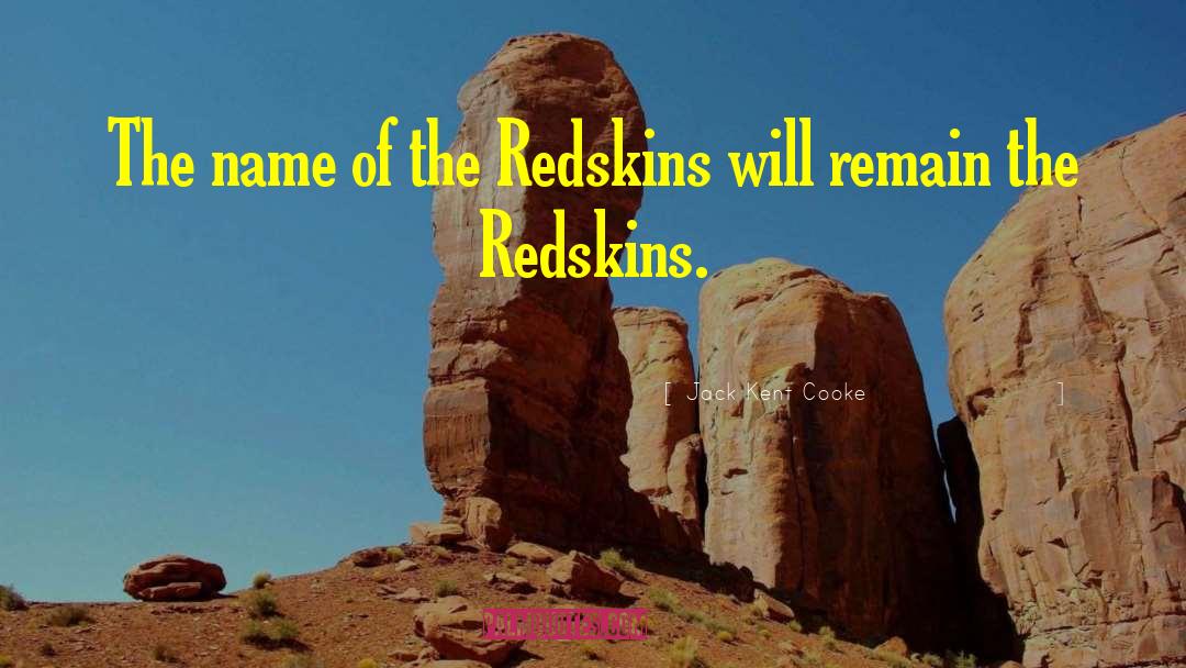 Redskins quotes by Jack Kent Cooke