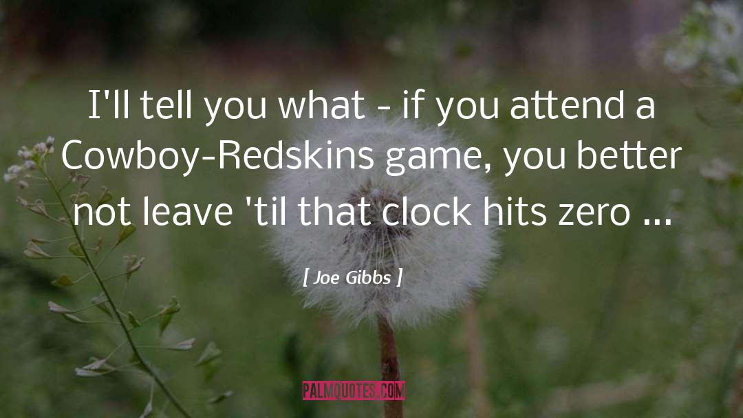 Redskins quotes by Joe Gibbs