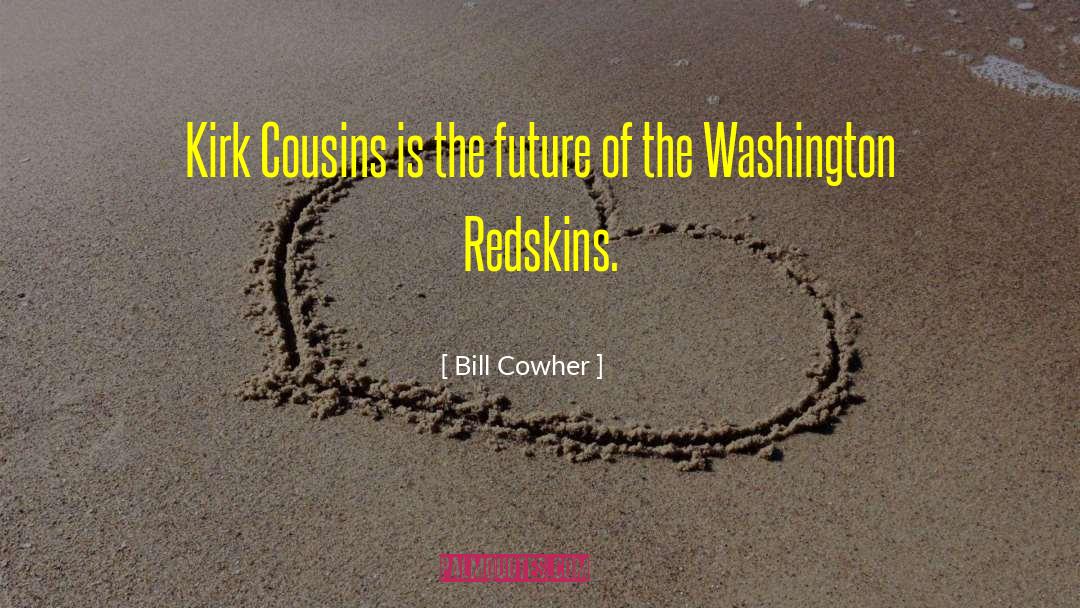 Redskins quotes by Bill Cowher