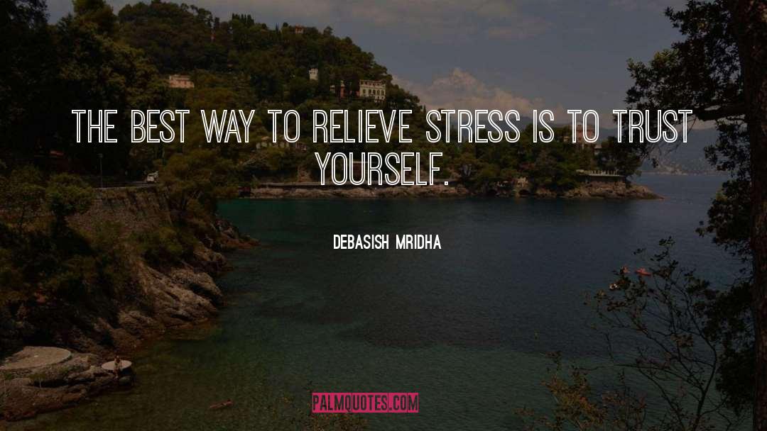 Reduce Stress quotes by Debasish Mridha