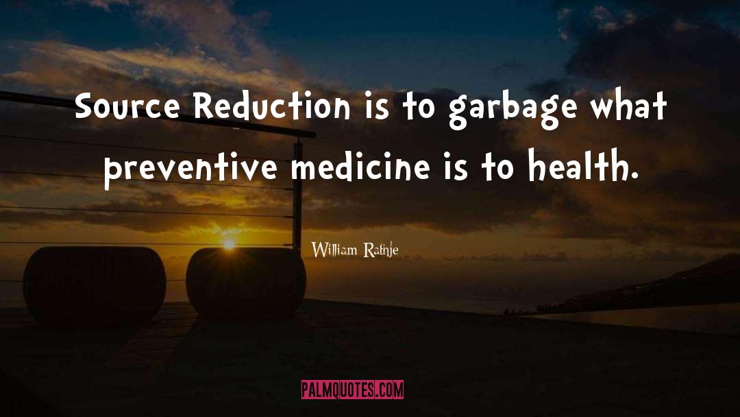 Reduction quotes by William Rathje