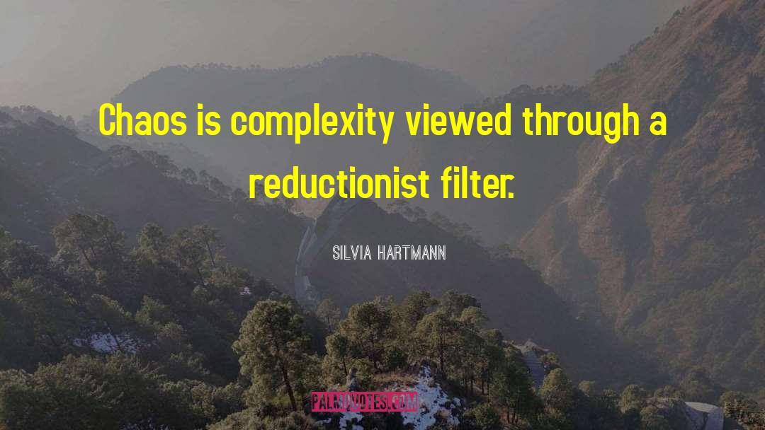 Reductionism quotes by Silvia Hartmann