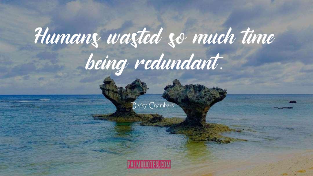 Redundant quotes by Becky Chambers