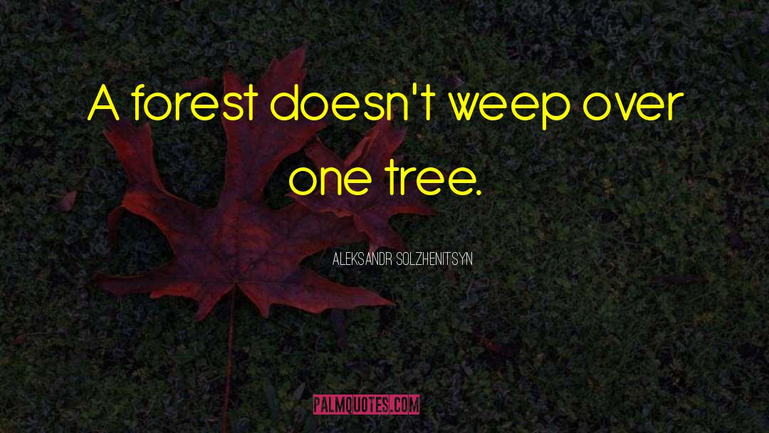 Redwood Forest quotes by Aleksandr Solzhenitsyn