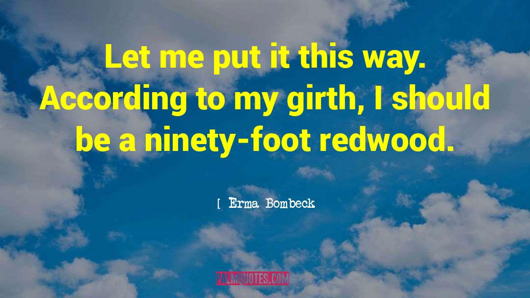 Redwood quotes by Erma Bombeck