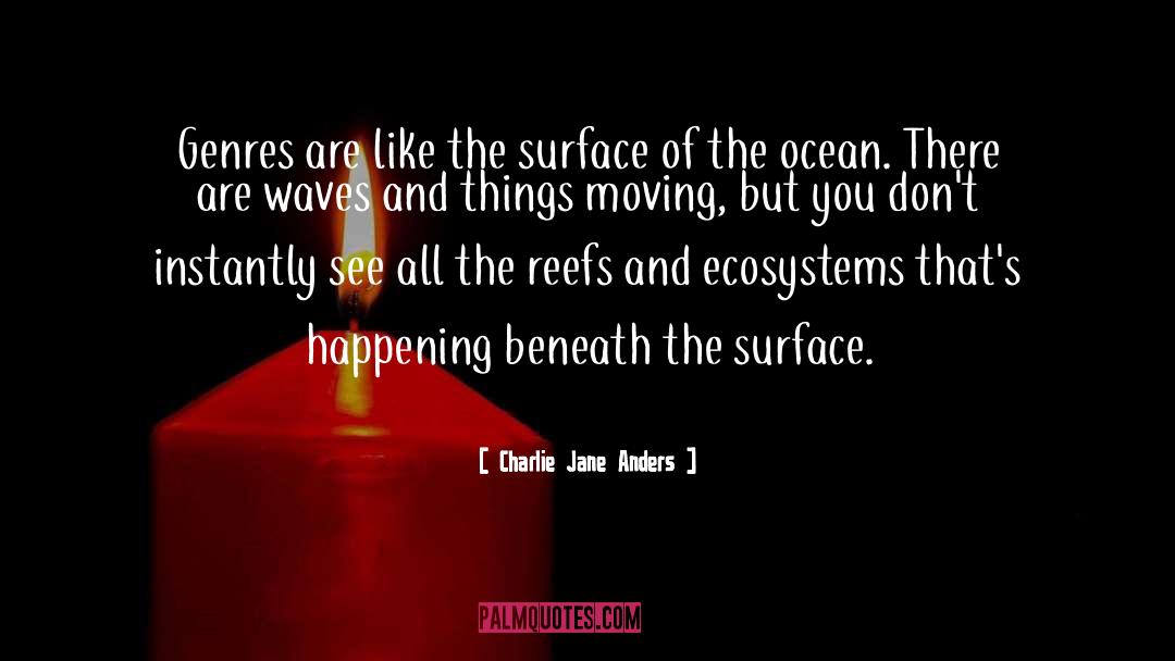 Reefs quotes by Charlie Jane Anders