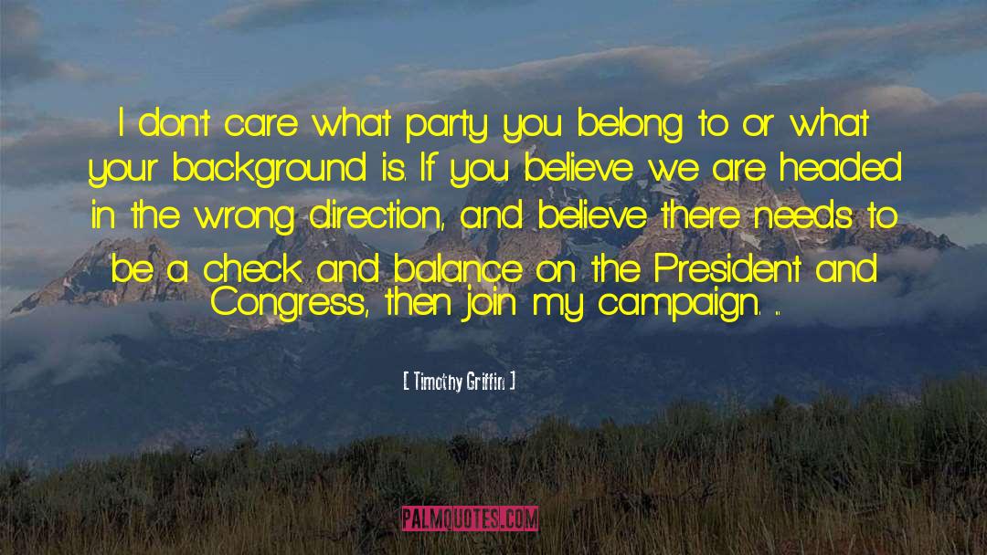 Reelection Campaign quotes by Timothy Griffin