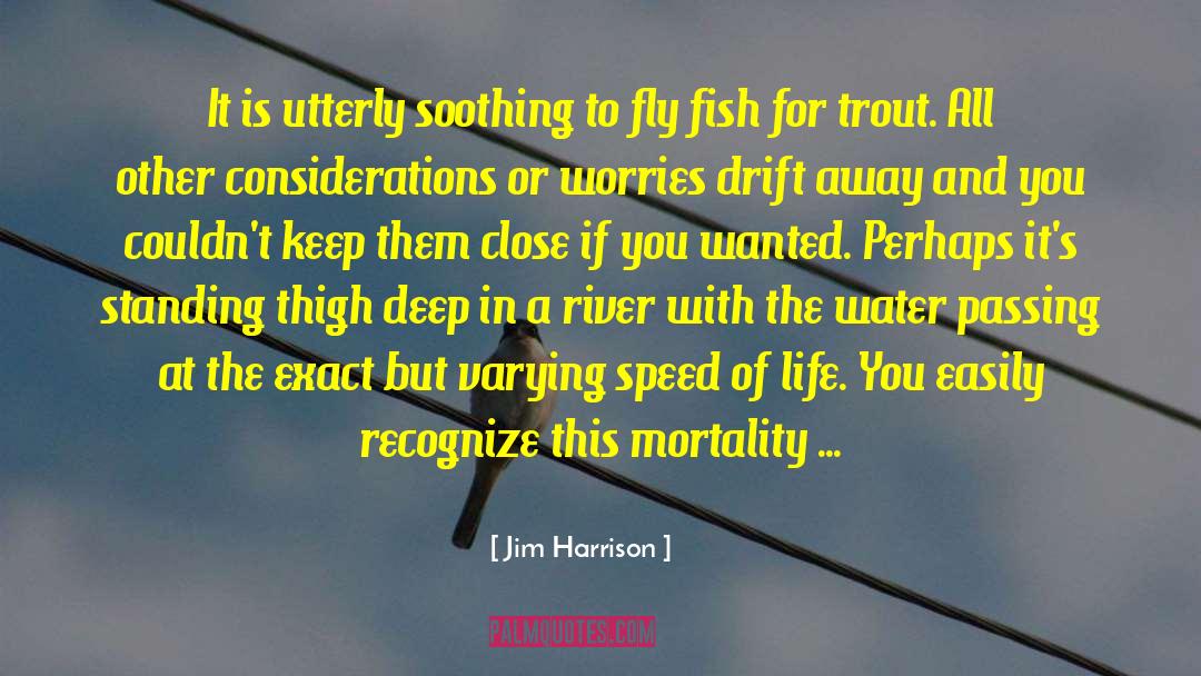Reelfoot Fishing quotes by Jim Harrison