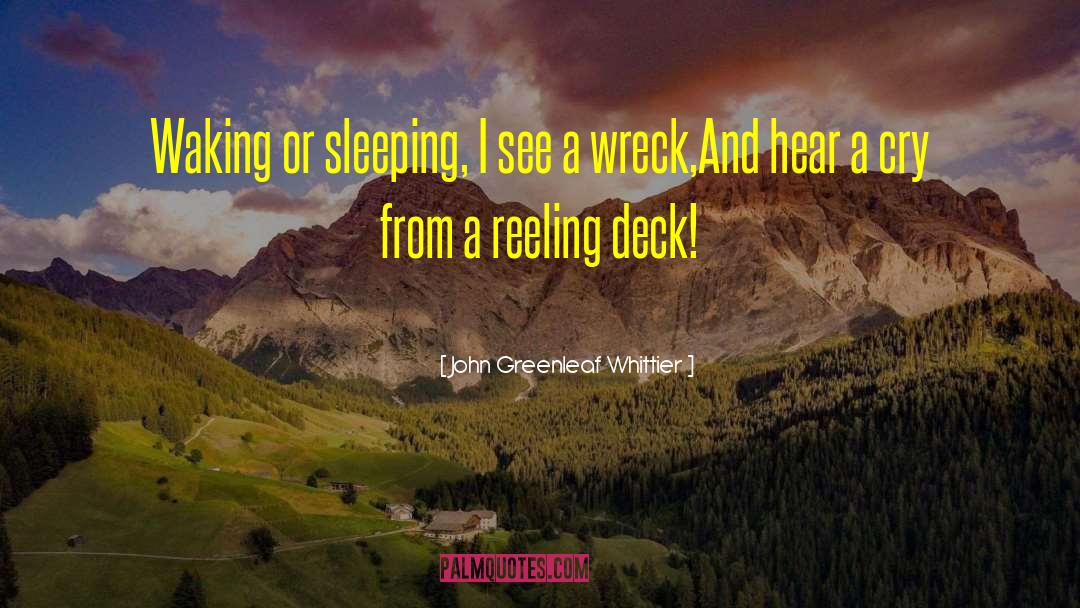 Reeling quotes by John Greenleaf Whittier