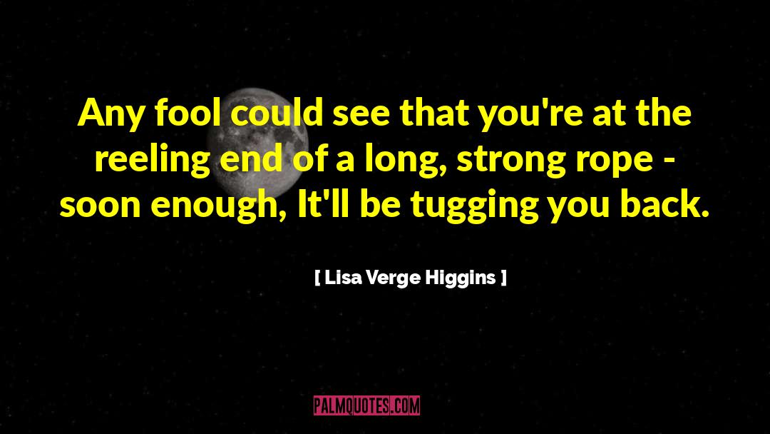 Reeling quotes by Lisa Verge Higgins