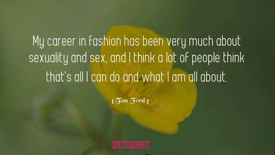 Reevaluate Career quotes by Tom Ford