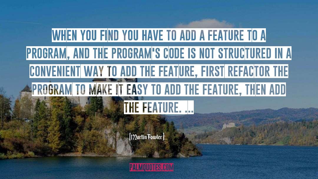 Refactoring quotes by Martin Fowler