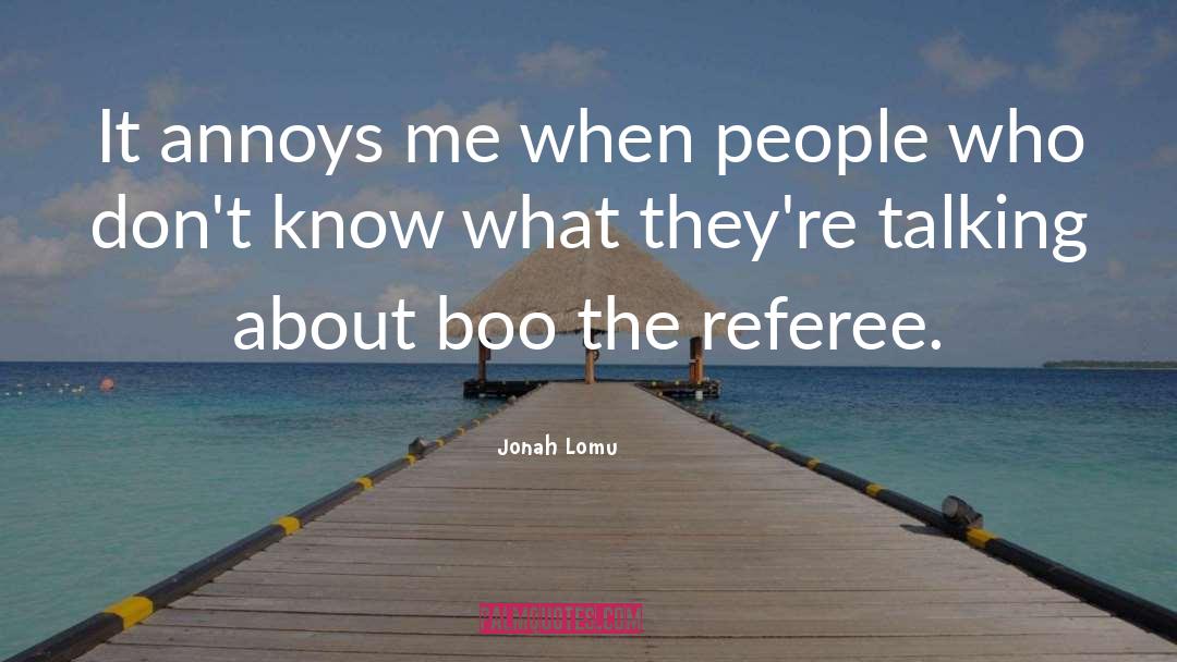 Referee quotes by Jonah Lomu