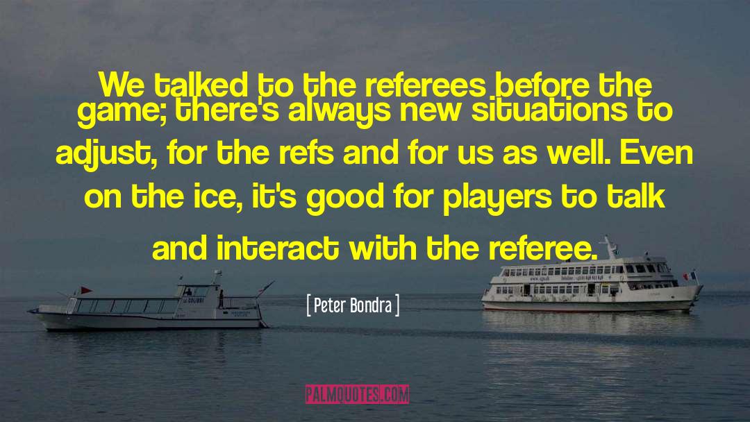 Referee quotes by Peter Bondra