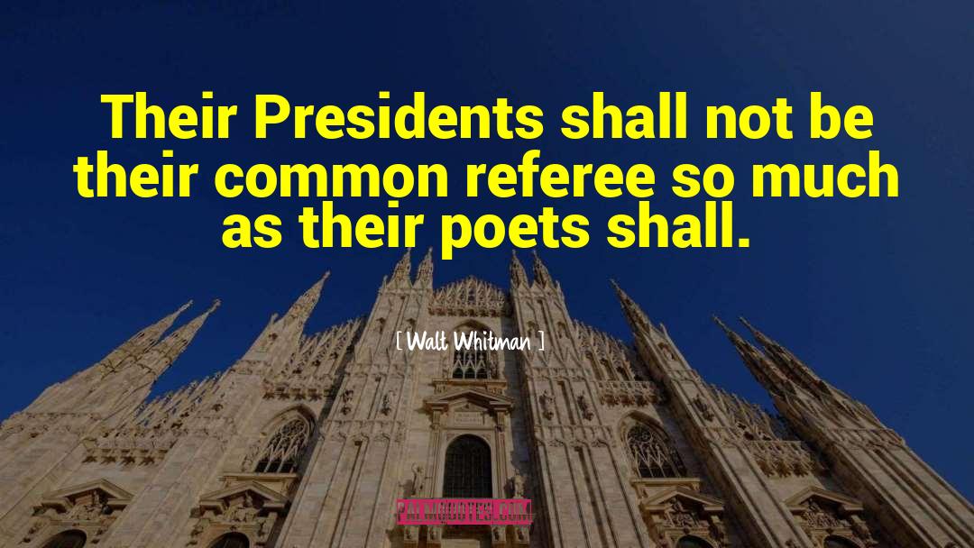 Referee quotes by Walt Whitman