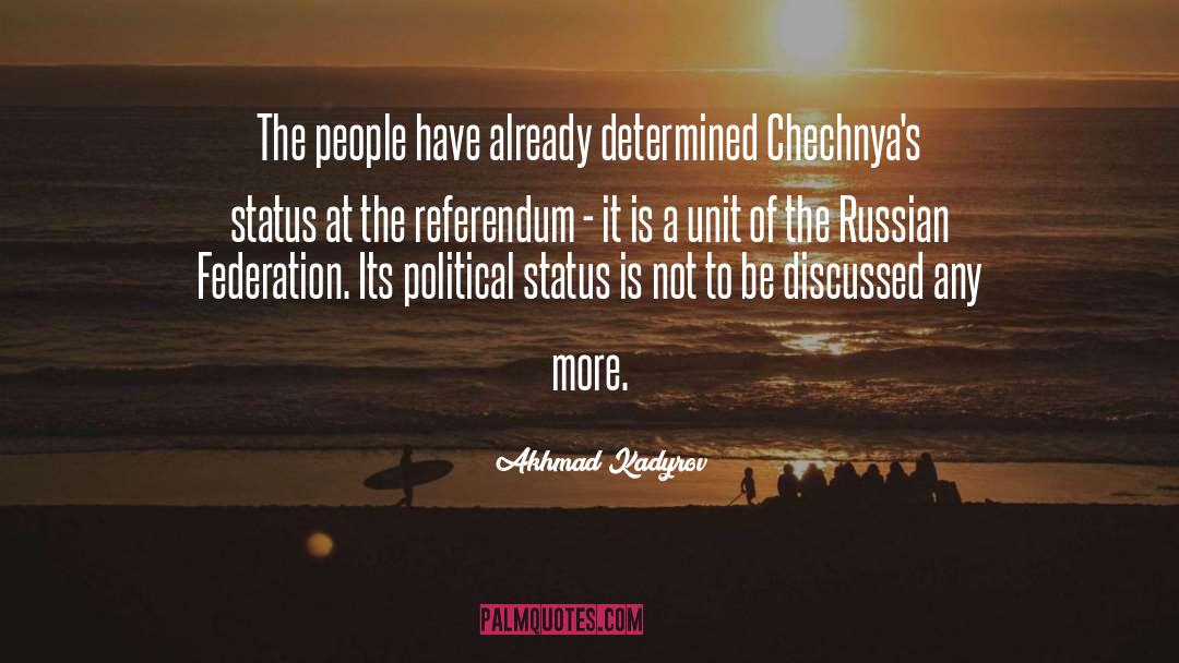 Referendum quotes by Akhmad Kadyrov