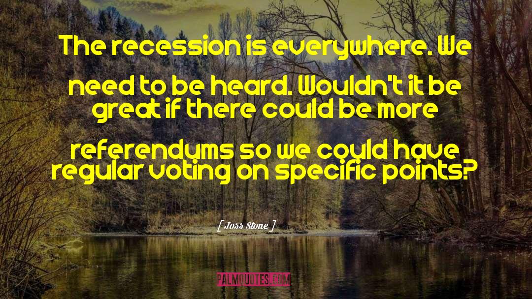 Referendums quotes by Joss Stone