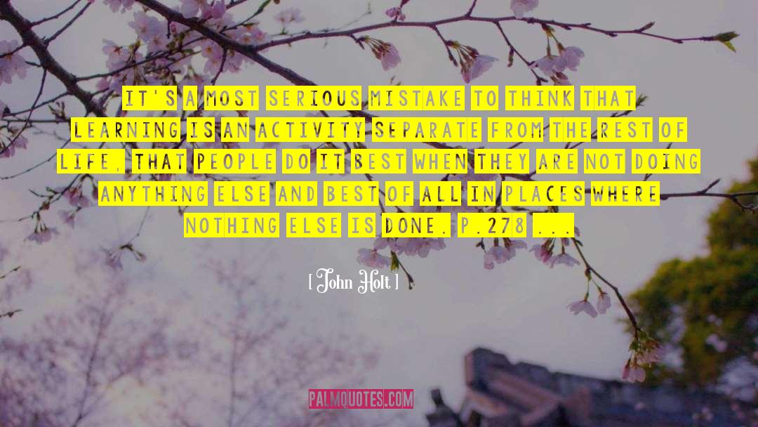 Refinery Of Life quotes by John Holt