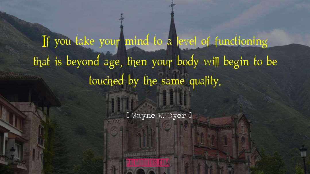 Reflection Of Your Mind quotes by Wayne W. Dyer